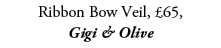 Ribbon Bow Veil, £65, Gigi & Olive