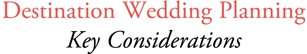 Destination Wedding Planning Key Considerations