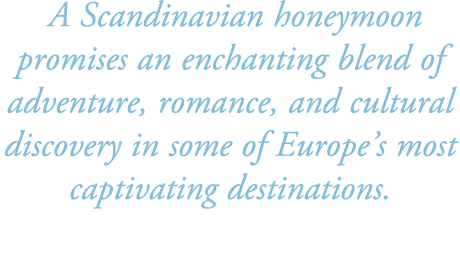  A Scandinavian honeymoon promises an enchanting blend of adventure, romance, and cultural discovery in some of Europ...