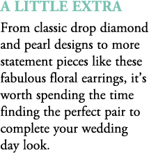 A Little Extra From classic drop diamond and pearl designs to more statement pieces like these fabulous floral earrin...