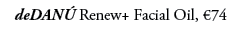 deDAN Renew+ Facial Oil, €74