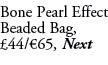 Bone Pearl Effect Beaded Bag, £44/€65, Next 