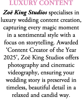 luxury content Zo King Studios specialises in luxury wedding content creation, capturing every magic moment in a sen...