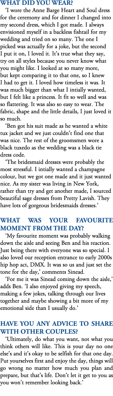 What did you wear? ‘I wore the Anne Barge Heart and Soul dress for the ceremony and for dinner I changed into my seco...