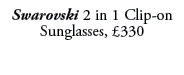 Swarovski 2 in 1 Clip on Sunglasses, £330