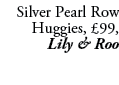 Silver Pearl Row Huggies, £99, Lily & Roo 