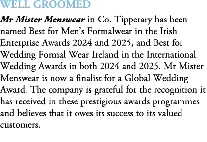 Well Groomed Mr Mister Menswear in Co. Tipperary has been named Best for Men’s Formalwear in the Irish Enterprise Awa...