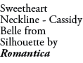 Sweetheart Neckline Cassidy Belle from Silhouette by Romantica