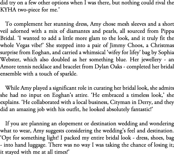 did try on a few other options when I was there, but nothing could rival the KYHA two piece for me.’ To complement he...