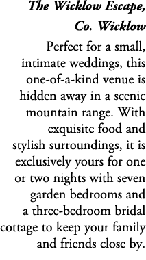 The Wicklow Escape, Co. Wicklow Perfect for a small, intimate weddings, this one of a kind venue is hidden away in a ...