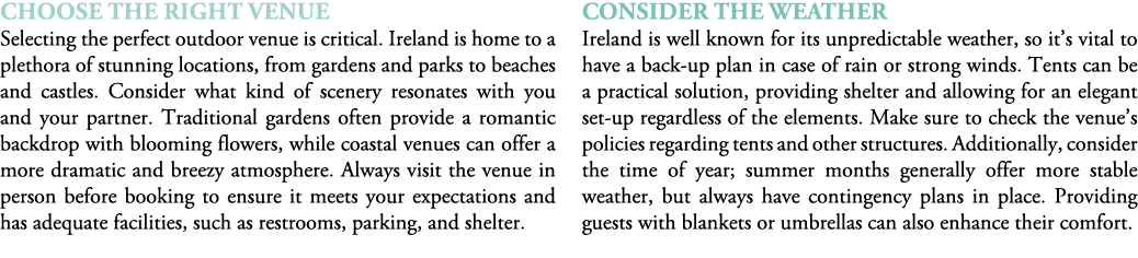 Choose the Right Venue Selecting the perfect outdoor venue is critical. Ireland is home to a plethora of stunning loc...