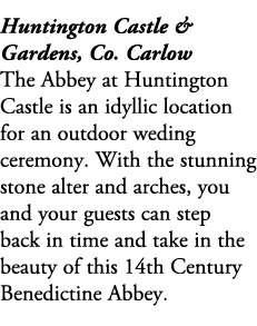 Huntington Castle & Gardens, Co. Carlow The Abbey at Huntington Castle is an idyllic location for an outdoor weding c...