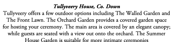 Tullyveery House, Co. Down Tullyveery offers a few outdoor options including The Walled Garden and The Front Lawn. Th...