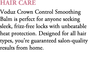 Hair Care Voduz Crown Control Smoothing Balm is perfect for anyone seeking sleek, frizz free locks with unbeatable he...