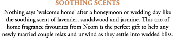 Soothing Scents Nothing says ‘welcome home’ after a honeymoon or wedding day like the soothing scent of lavender, san...