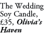 The Wedding Soy Candle, £35, Olivia’s Haven