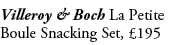 Villeroy & Boch La Petite Boule Snacking Set, £195