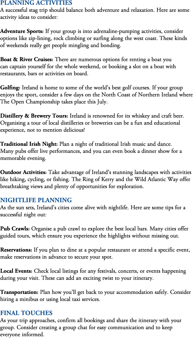 Planning Activities A successful stag trip should balance both adventure and relaxation. Here are some activity ideas...