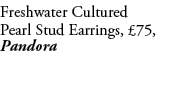 Freshwater Cultured Pearl Stud Earrings, £75, Pandora