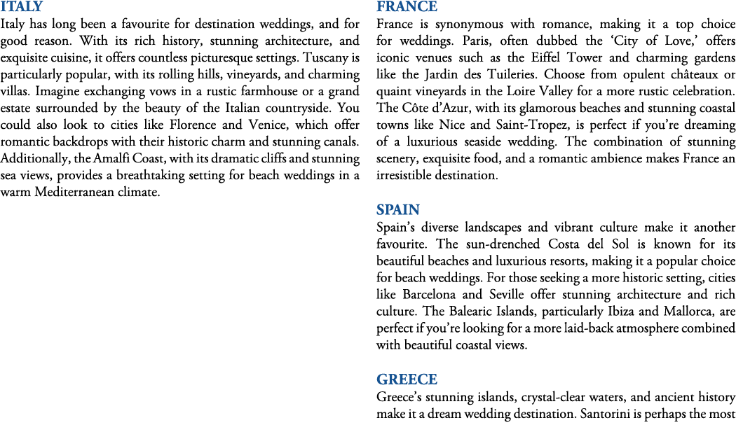 Italy Italy has long been a favourite for destination weddings, and for good reason. With its rich history, stunning ...
