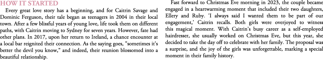 How It Started Every great love story has a beginning, and for Caitrin Savage and Dominic Ferguson, their tale began ...