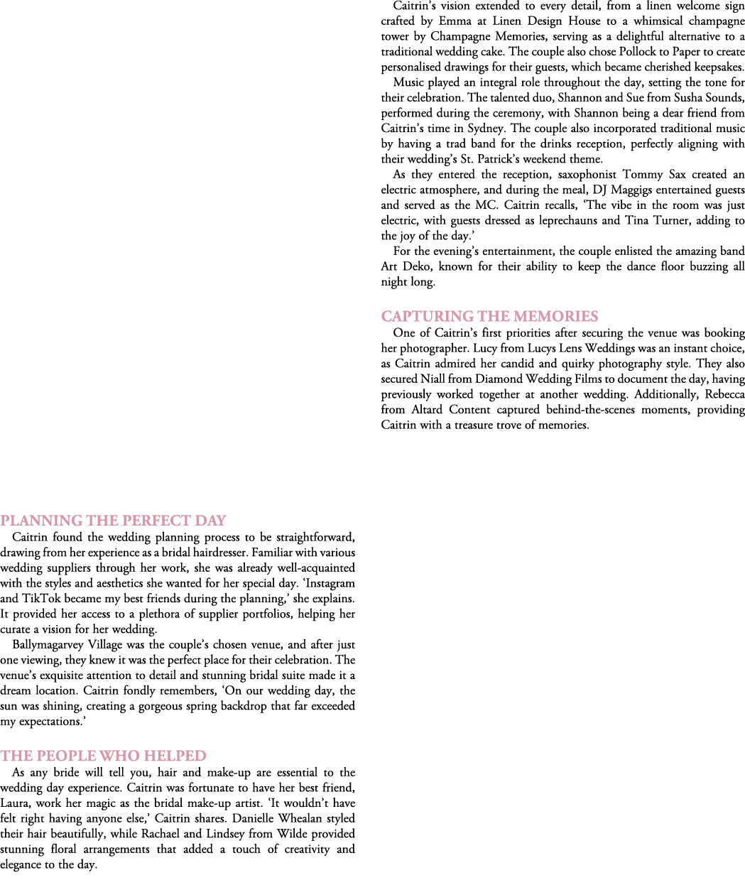  Planning the Perfect Day Caitrin found the wedding planning process to be straightforward, drawing from her experien...