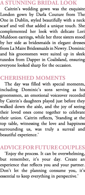 A Stunning Bridal Look Caitrin’s wedding gown was the exquisite London gown by Darla Couture from The One in Dublin, ...