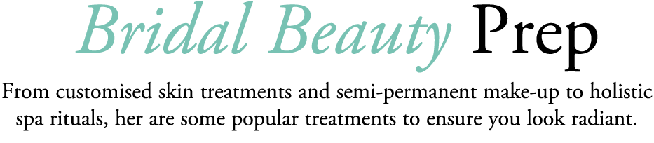  Bridal Beauty Prep From customised skin treatments and semi permanent make up to holistic spa rituals, her are some ...