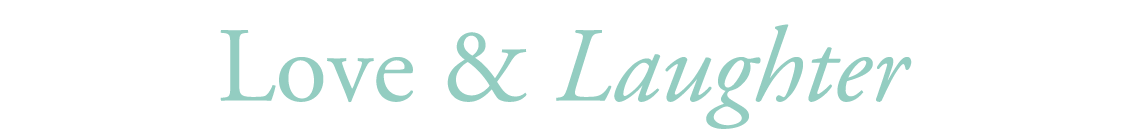 Love & Laughter