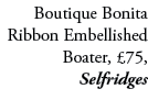 Boutique Bonita Ribbon Embellished Boater, £75, Selfridges
