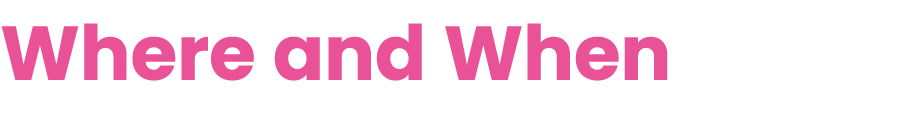 Where and When