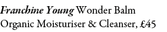 Franchine Young Wonder Balm Organic Moisturiser & Cleanser, £45