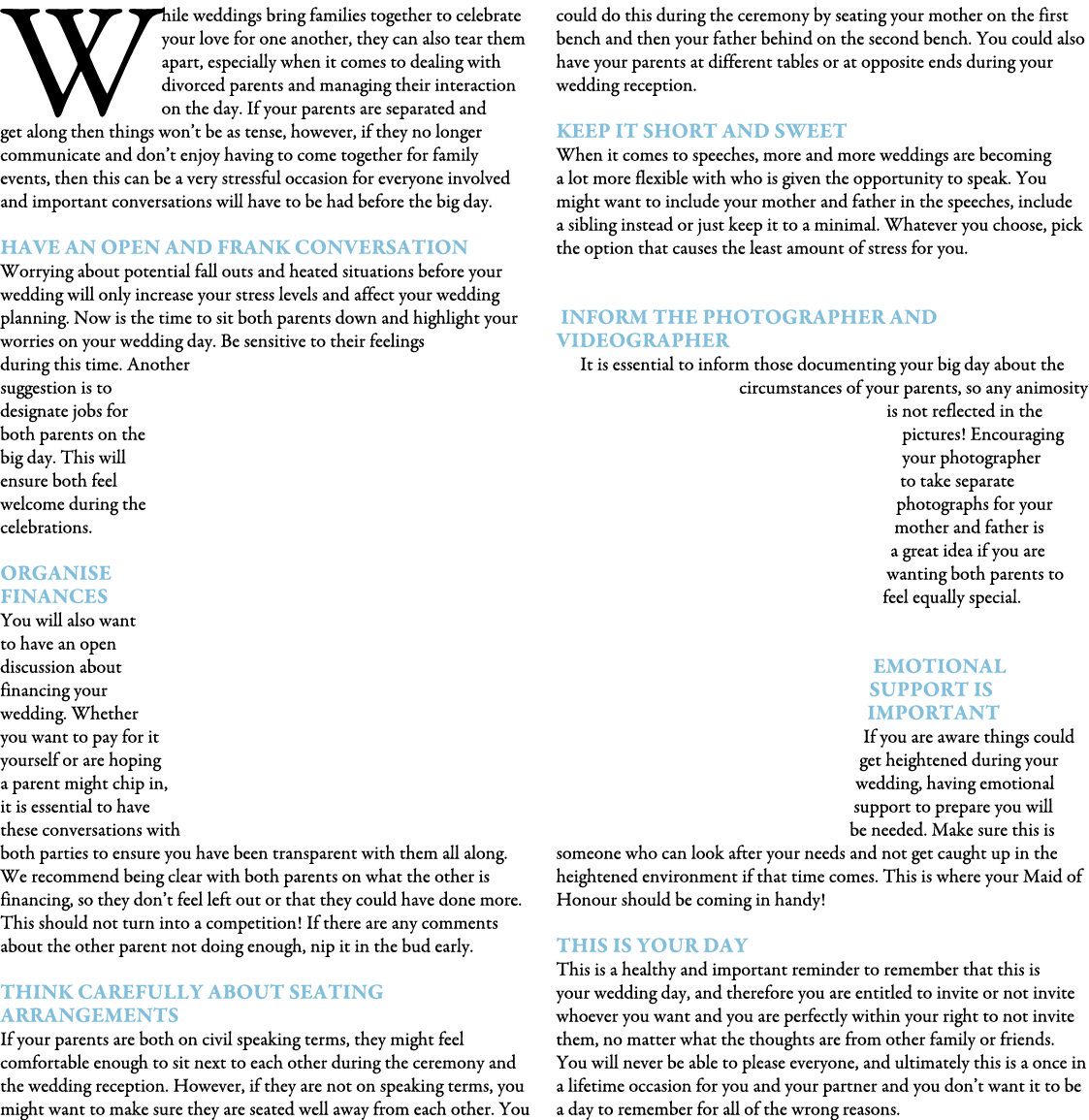 While weddings bring families together to celebrate your love for one another, they can also tear them apart, especia...