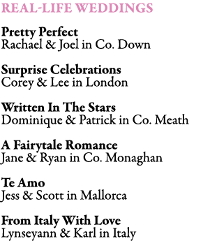 real-life weddings Pretty Perfect Rachael & Joel in Co. Down Surprise Celebrations Corey & Lee in London Written In ...