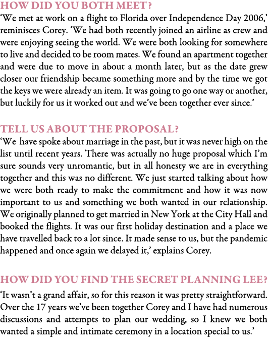 How did you both meet? ‘We met at work on a flight to Florida over Independence Day 2006,’ reminisces Corey. ‘We had ...