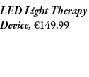LED Light Therapy Device, €149.99