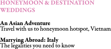 HONEYMOON & DESTINATION WEDDINGS An Asian Adventure Travel with us to honeymoon hotspot, Vietnam Marrying Abroad: It...