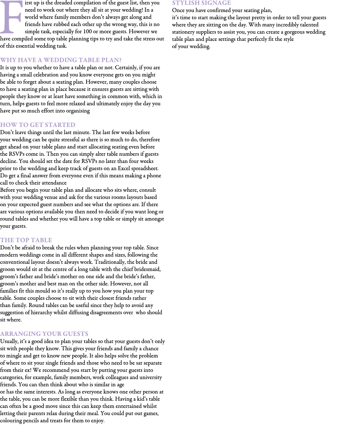 First up is the dreaded compilation of the guest list, then you need to work out where they all sit at your wedding! ...