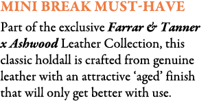 Mini Break Must-Have Part of the exclusive Farrar & Tanner x Ashwood Leather Collection, this classic holdall is craf...