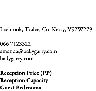 Ballygarry Estate Hotel and Spa Leebrook, Tralee, Co. Kerry, V92W279 066 7123322 amanda@ballygarry.com ballygarry.com...