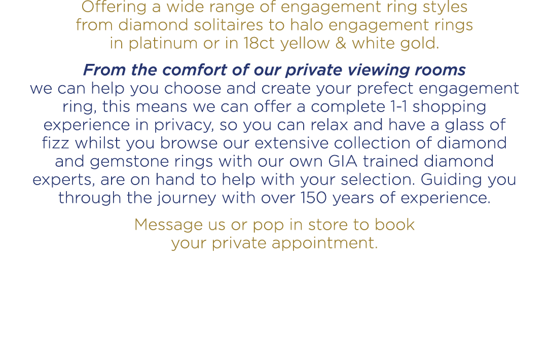 Offering a wide range of engagement ring styles from diamond solitaires to halo engagement rings in platinum or in 18...