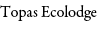 Topas Ecolodge