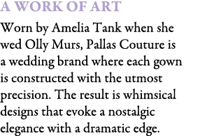 A Work of Art Worn by Amelia Tank when she wed Olly Murs, Pallas Couture is a wedding brand where each gown is constr...