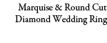 Marquise & Round Cut Diamond Wedding Ring