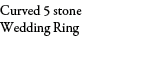 Curved 5 stone Wedding Ring