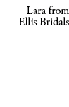 Lara from Ellis Bridals 