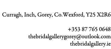 The Bridal Gallery Curragh, Inch, Gorey, Co.Wexford, Y25 X2R6 +353 87 765 0648 thebridalgallerygorey@outlook.com theb...