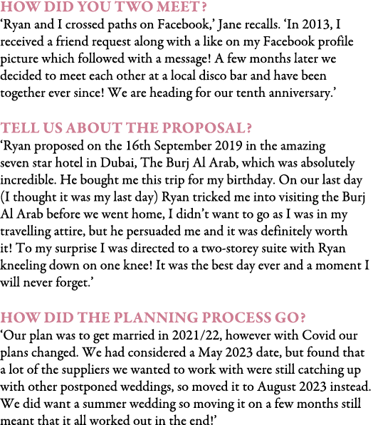 How did you two meet? ‘Ryan and I crossed paths on Facebook,’ Jane recalls. ‘In 2013, I received a friend request alo...