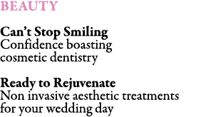 BEAUTY Can’t Stop Smiling Confidence boasting cosmetic dentistry Ready to Rejuvenate Non invasive aesthetic treatment...