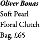 Oliver Bonas Soft Pearl Floral Clutch Bag, £65